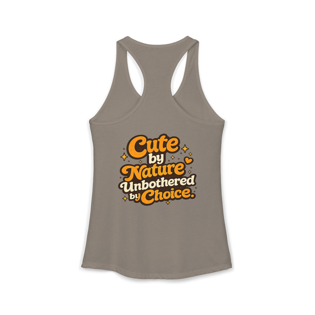 Too Cute Too Care/Ideal Racerback Tank