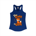 Too Cute Too Care/Ideal Racerback Tank