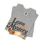 Leave A Little Mystery/Jersey Short Sleeve Tee