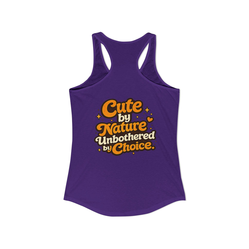 Too Cute Too Care/Ideal Racerback Tank