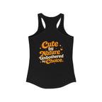 Too Cute To Care/Ideal Racerback Tank