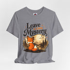 Leave A Little Mystery/Jersey Short Sleeve Tee