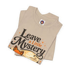 Leave A Little Mystery/Jersey Short Sleeve Tee
