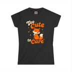 Too Cute To Care/Softstyle Tee