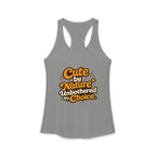 Too Cute To Care/Ideal Racerback Tank