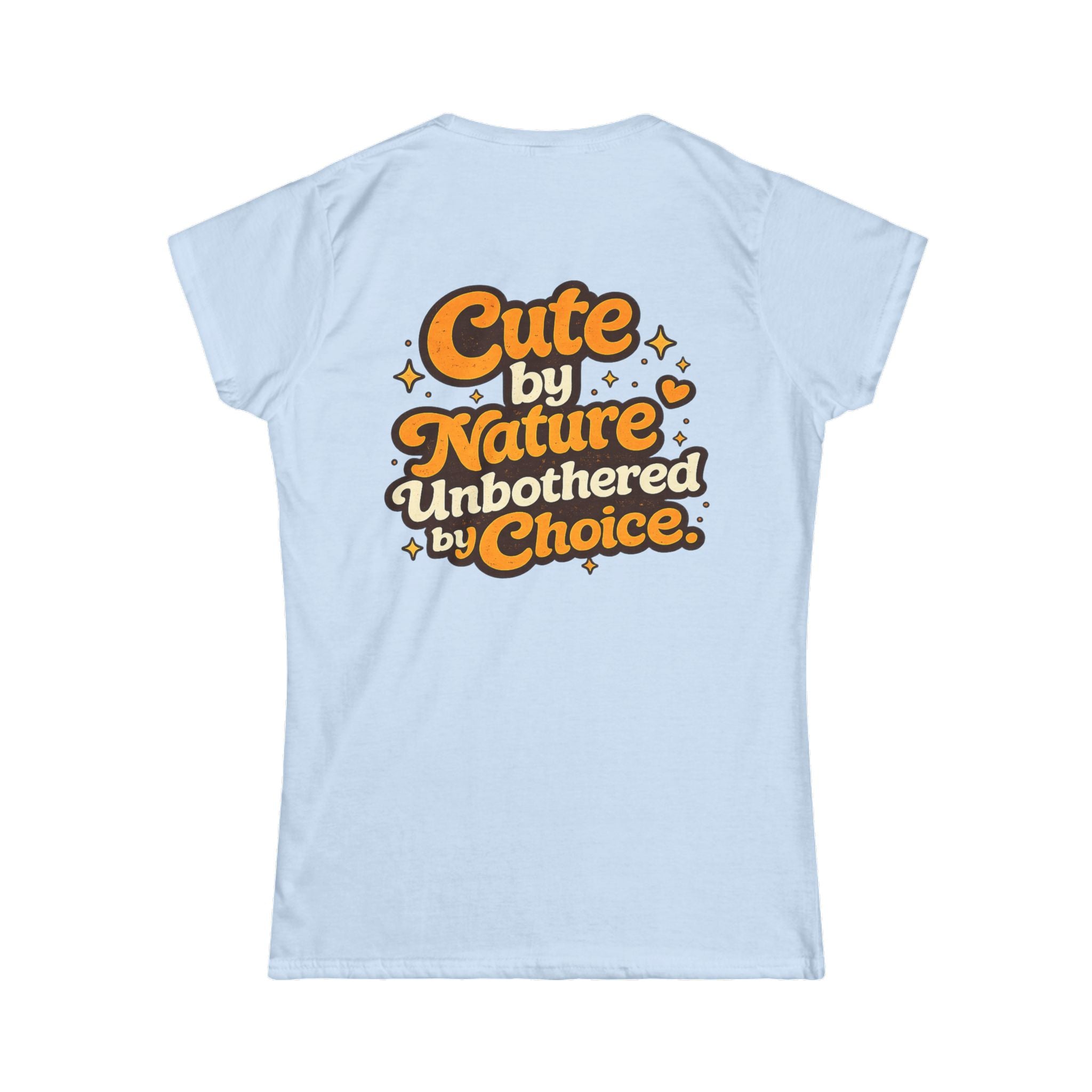 Too Cute To Care/Softstyle Tee