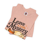 Leave A Little Mystery/Jersey Short Sleeve Tee