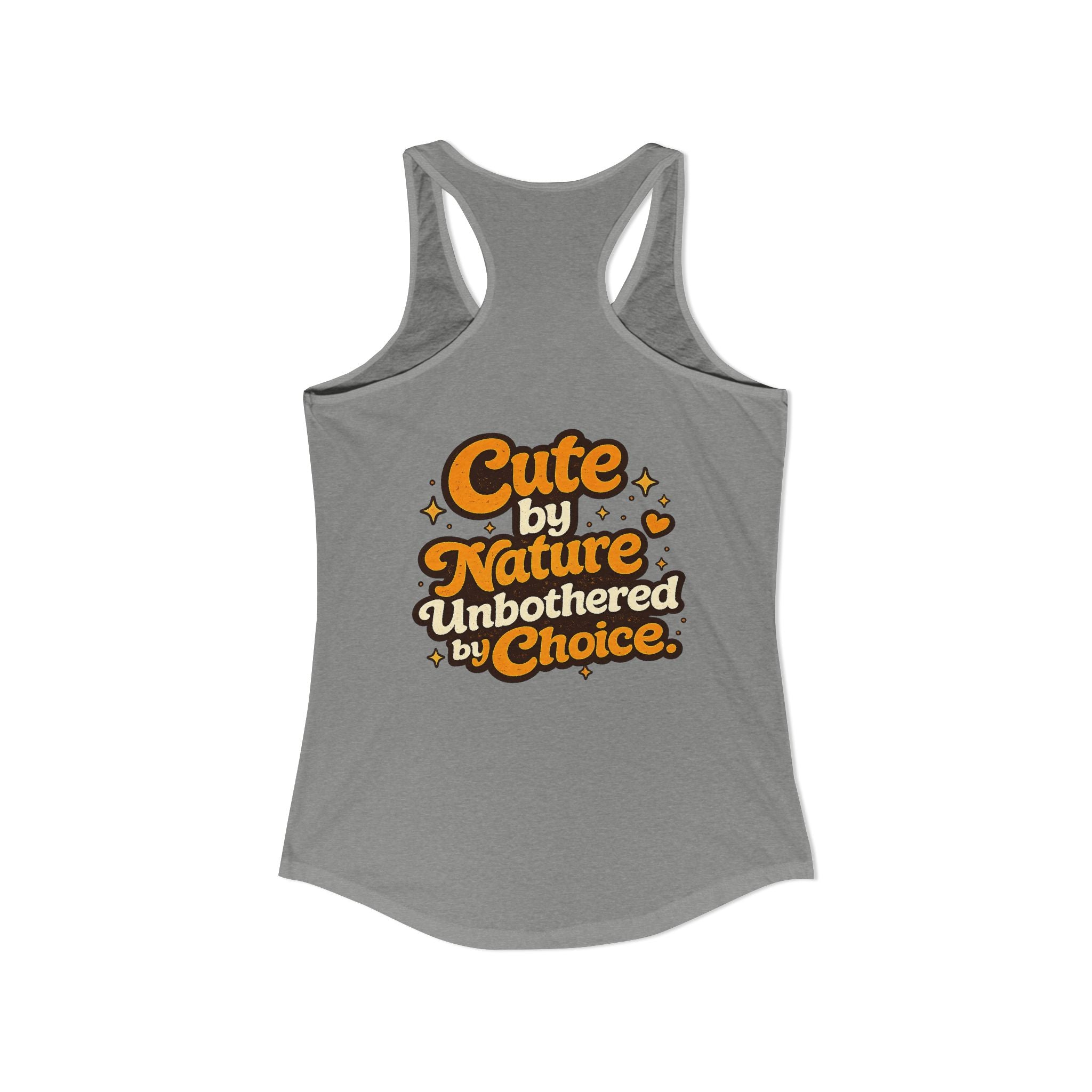 Too Cute Too Care/Ideal Racerback Tank