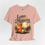 Leave A Little Mystery/Jersey Short Sleeve Tee