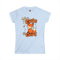 Too Cute To Care/Softstyle Tee
