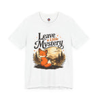 Leave A Little Mystery/Jersey Short Sleeve Tee