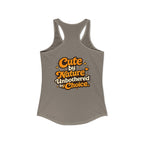 Too Cute Too Care/Ideal Racerback Tank
