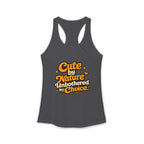 Too Cute Too Care/Ideal Racerback Tank