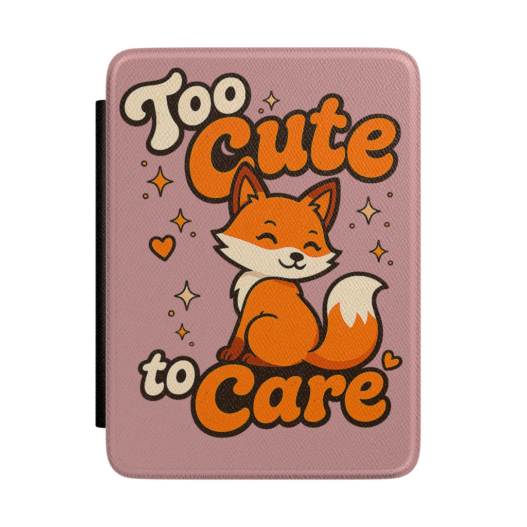 Too Cute To Care/Kindle Case