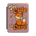 Too Cute To Care/Kindle Case