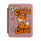 Too Cute To Care/Kindle Case
