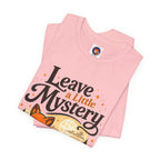 Leave A Little Mystery/Jersey Short Sleeve Tee