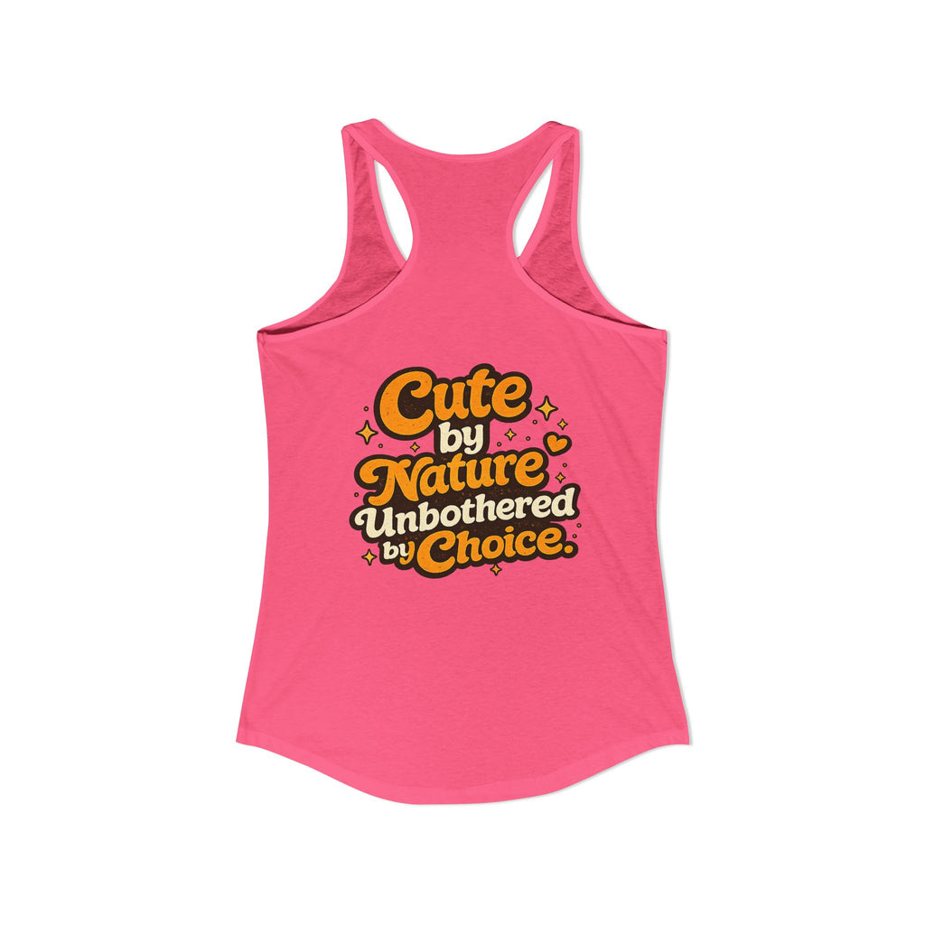 Too Cute Too Care/Ideal Racerback Tank