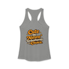 Too Cute Too Care/Ideal Racerback Tank