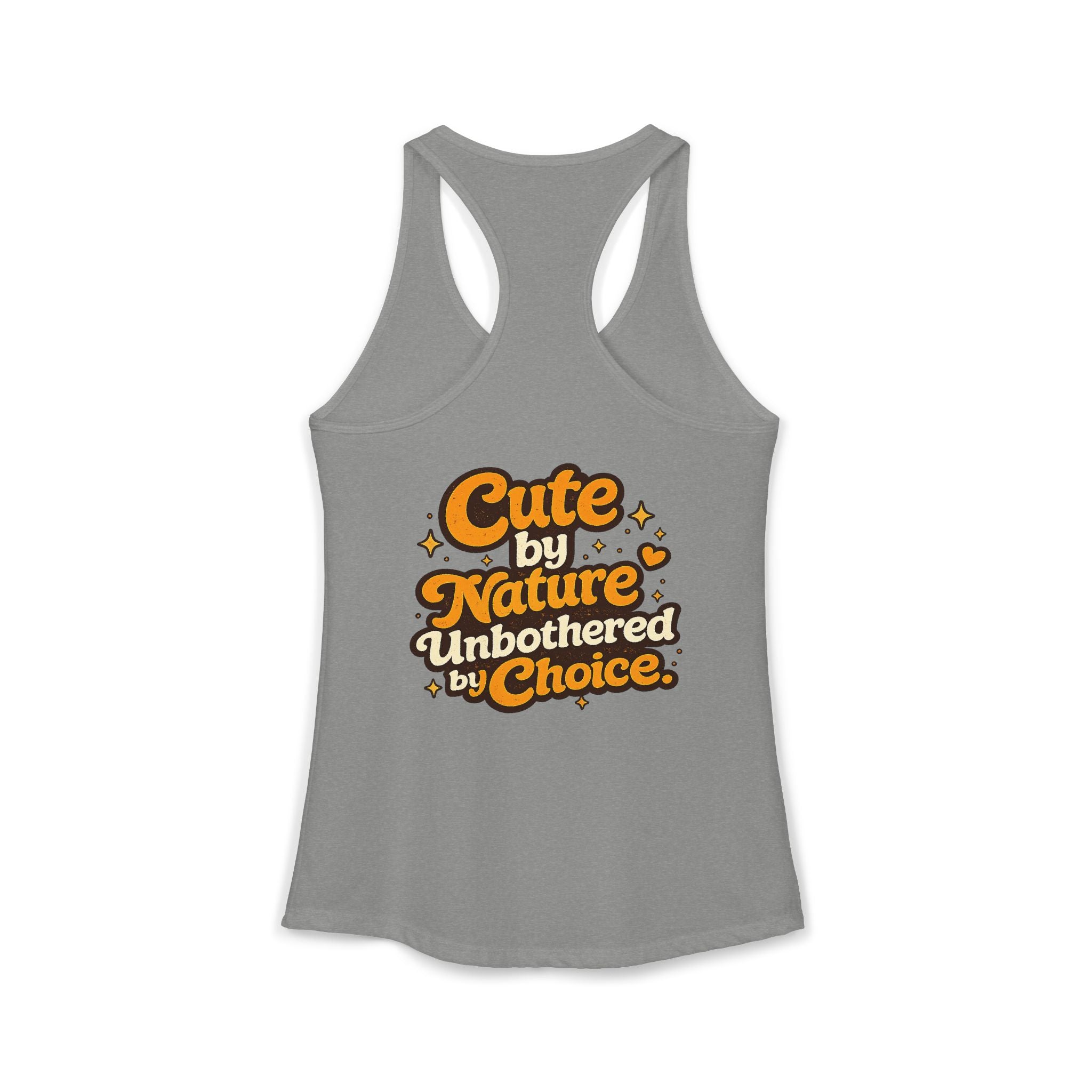 Too Cute Too Care/Ideal Racerback Tank