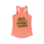 Too Cute Too Care/Ideal Racerback Tank