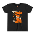 Too Cute To Care/Youth Short Sleeve Tee