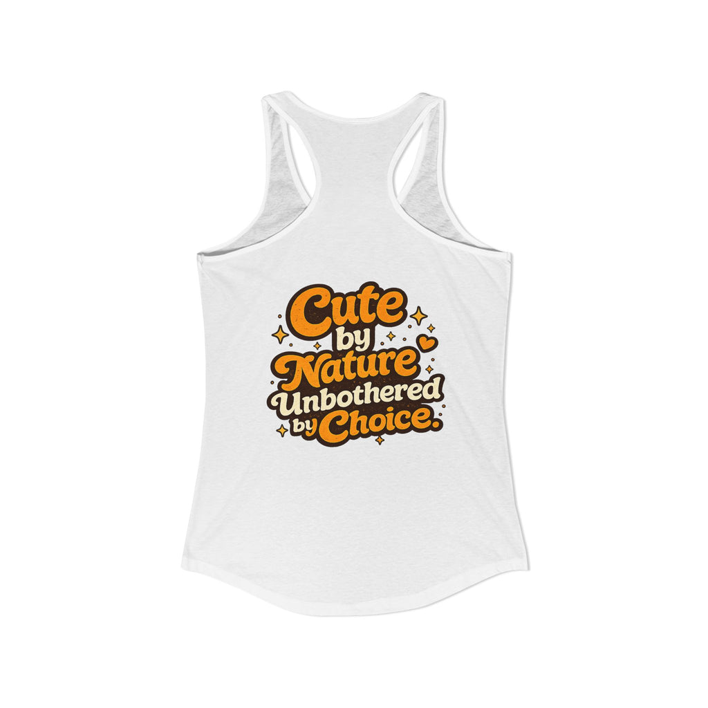 Too Cute To Care/Ideal Racerback Tank