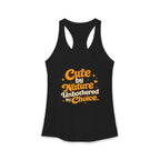 Too Cute Too Care/Ideal Racerback Tank