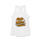 Too Cute Too Care/Ideal Racerback Tank