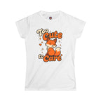 Too Cute To Care/Softstyle Tee